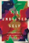 Devers, Erin Elizabeth, Devers, Erin - The Unbiased Self