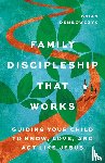Dembowczyk, Brian - Family Discipleship That Works