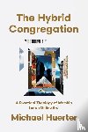 Huerter, Michael - The Hybrid Congregation