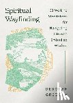 Gregory, Deborah - Spiritual Wayfinding: 33 Walking Meditations for Navigating Life with Embodied Wisdom