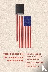 Miller, Paul D. - The Religion of American Greatness