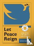 Jackson, Drew Edward - Let Peace Reign: Love, Justice, and Dignity in God's Kingdom--A 6-Week Interactive Bible Study with Video Access