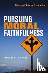 Tyra, Gary - Pursuing Moral Faithfulness