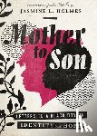 Holmes, Jasmine L. - Mother to Son: Letters to a Black Boy on Identity and Hope