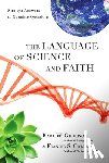 Giberson, Karl W. - The Language of Science and Faith: Straight Answers to Genuine Questions