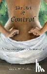 Parker, Pt Leslie M. - The Art Of Control: A Woman's Guide To Bladder Care