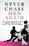 Bryans, Bruce - Never Chase Men Again