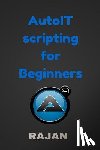 E, Rajan - AutoIT Scripting for Beginners