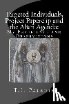 Paladin, T. I. - Targeted Individuals, Project Paperclip and the Alien Agenda: My Experience and Observations
