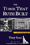 Soos, Troy - The Tomb That Ruth Built: A Mickey Rawlings Mystery