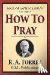 Torrey, R. a. - How to Pray