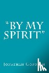 Goforth, Jonathan - "By my Spirit"