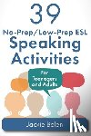 Bolen, Jackie - 39 No-Prep/Low-Prep ESL Speaking Activities