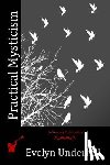 Underhill, Evelyn - Practical Mysticism
