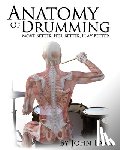 Lamb, John L. - Anatomy of Drumming: Move Better, Feel Better, Play Better (Full Color)