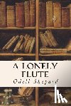 Shepard, Odell - A Lonely Flute