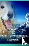 Atwater, Brent - After Death Signs from Pet Afterlife & Animals in Heaven: How to Ask for Signs & Visits and What it Means