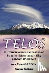 Robbins, Dianne - Telos: 1st Transmissions ever received from the Subterranean City beneath Mt. Shasta
