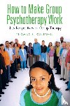 Coleman, Thomas R - How to Make Group Psychotherapy Work