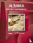 Ibp, Inc - Albania Business Law Handbook Volume 1 Strategic Information and Basic Laws