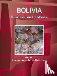 Www Ibpus Com - Bolivia Business Law Handbook Volume 1 Strategic Information and Basic Laws