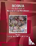 Www Ibpus Com, W - Bosnia and Herzegovina Business Law Handbook Volume 1 Strategic Information and Basic Laws