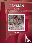 Www Ibpus Com - Cayman Islands Business Law Handbook Volume 1 Strategic Information and Basic Laws