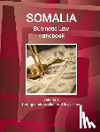Ibp Inc - Somalia Business Law Handbook Volume 1 Strategic Information and Basic Laws