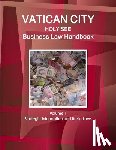 Www Ibpus Com - Vatican City (Holy See) Business Law Handbook Volume 1 Strategic Information and Basic Laws