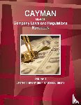 Ibp, Inc - Cayman Islands Company Laws and Regulations Handbook Volume 1 Strategic Information and Regulations