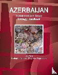 Inc Ibp - Azerbaijan Investment and Trade Strategy Handbook Volume 1 Strategic Information, Programs, Regulations