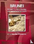 Inc Ibp - Brunei Investment, Trade Strategy and Agreements Handbook Volume 1 Strategic Information and Developments