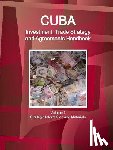 Inc Ibp - Cuba Investment, Trade Strategy and Agreements Handbook Volume 1 Strategic Information and Materials