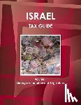 Ibp, Inc - Israel Tax Guide Volume 1 Strategic Information and Regulations
