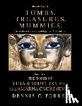 Forbes, Dennis C. - Tombs.Treasures. Mummies. Book Three: The Tomb of Yuya & Thuyu and the "Amarna Cache"