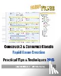 Hobbypress - Construct 2 & Construct Classic Rapid Game Creation Practical Tips & Techniques