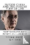 Walter, Peter Fritz - Fritjof Capra and the Systems View of Life: Short Biography, Book Reviews, and Comments