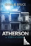 Bruce, Rosalie - Atherson: A Teen Mystery