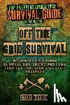 Rayder, Steve - Off The Grid Survival: Beginners Grid Down Survival Tips, Tricks and Long Term Survival Strategies for Preppers