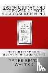 Walter, Peter Fritz - Joseph Murphy and the Power of Your Subconscious Mind: Short Biography, Book Reviews, Quotes, and Excerpts