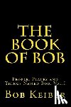 Keiber, Bob - The Book of Bob
