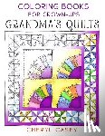 Casey, Cheryl - Grandma's Quilts: Coloring Books for Grown-Ups, Adults