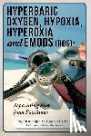 Howes MD, Phd Randolph M. - Hyperbaric Oxygen, Hypoxia, Hyperoxia & EMODs (ROS): Separating Fact From Factitious
