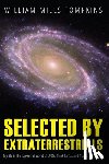 Wood, Robert M. - Selected by Extraterrestrials: My life in the top secret world of UFOs, think-tanks and Nordic secretaries