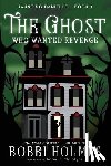 McIntyre, Anna J. - The Ghost Who Wanted Revenge