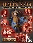 Cortina, Joe - John 8: 44 (Volume 1): Exposing the Sons of Satan