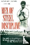 Hinton, William F. - Men of Steel Discipline 2nd Edition: The Official Oral History of Black American Pioneers in the Martial Arts