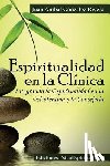 González Rivera, Juan Aníbal - Espiritualidad en la Clínica: Integrando la Espiritualidad en la Psicoterapia y la Consejería