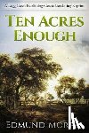 Morris, Edmund - Ten Acres Enough