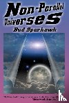 Sparhawk, Bud - Non-Parallel Universes